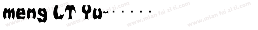 meng LT Yu字体转换